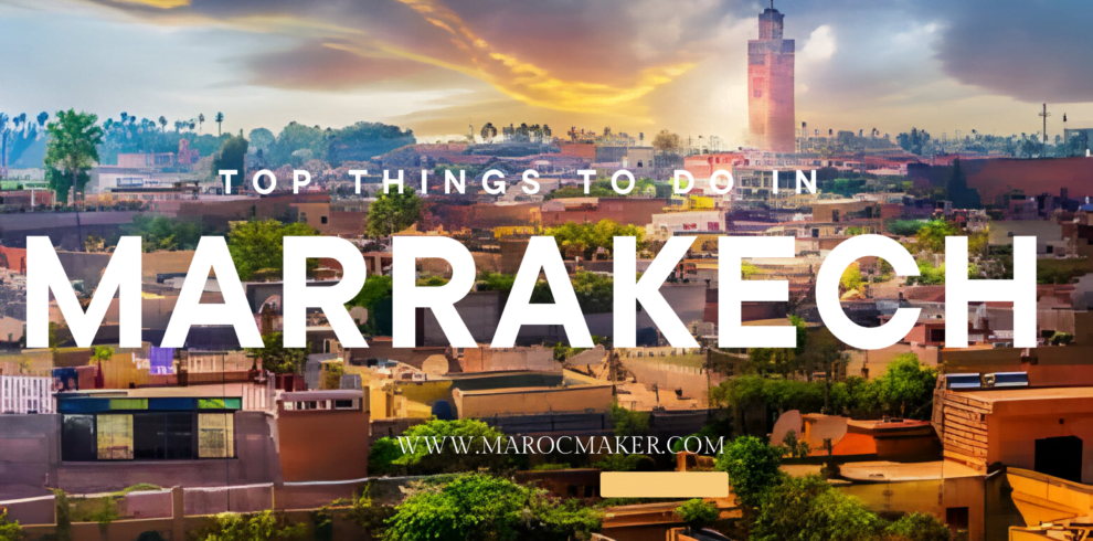 TOP THINGS TO DO IN MARRAKECH
