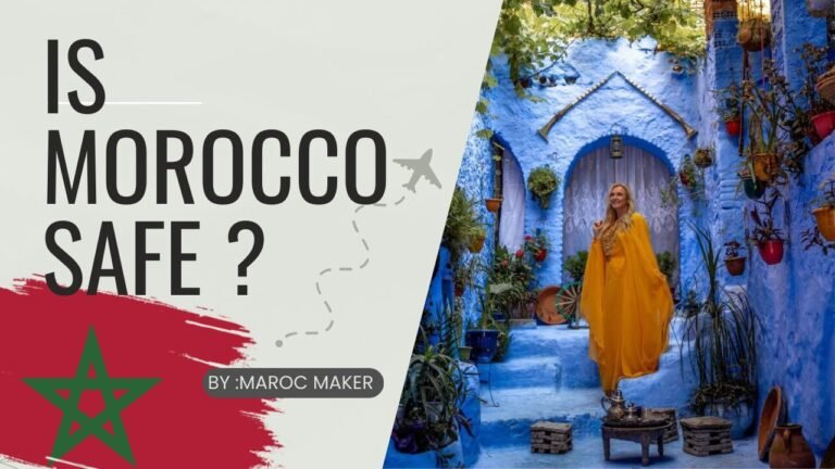 is morocco safe to travel maroc maker