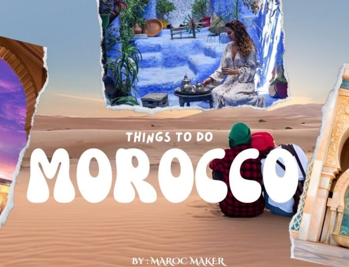 morocco things to do and must see
