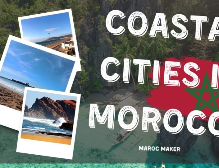 COASTAL cities in morocco article maroc maker