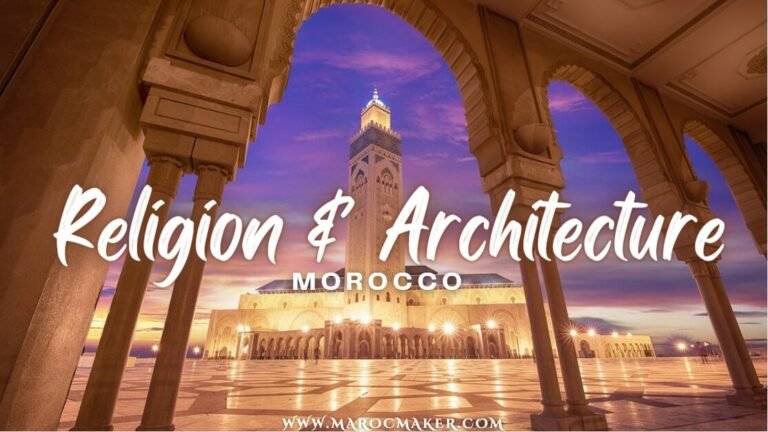 religion and architecture in morocco by maroc maker