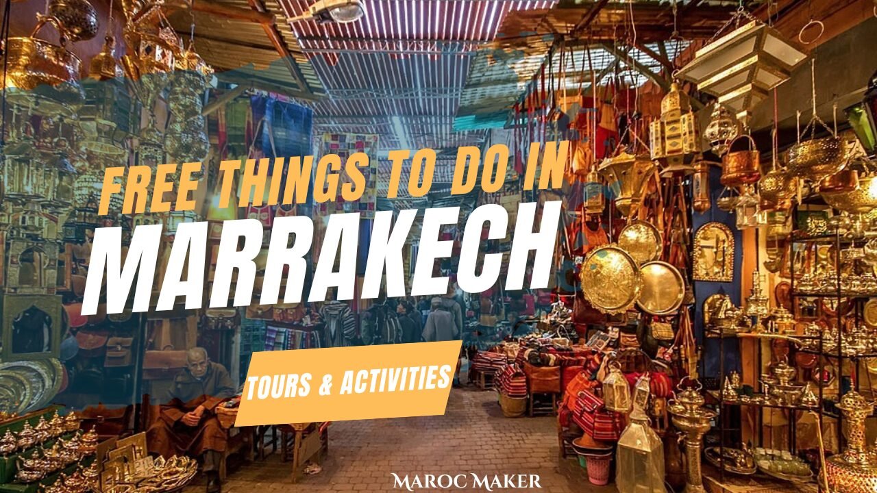 free things to do in marrakech article by maroc maker