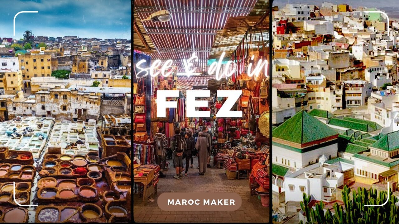 see and do in fez morocco article by maroc maker