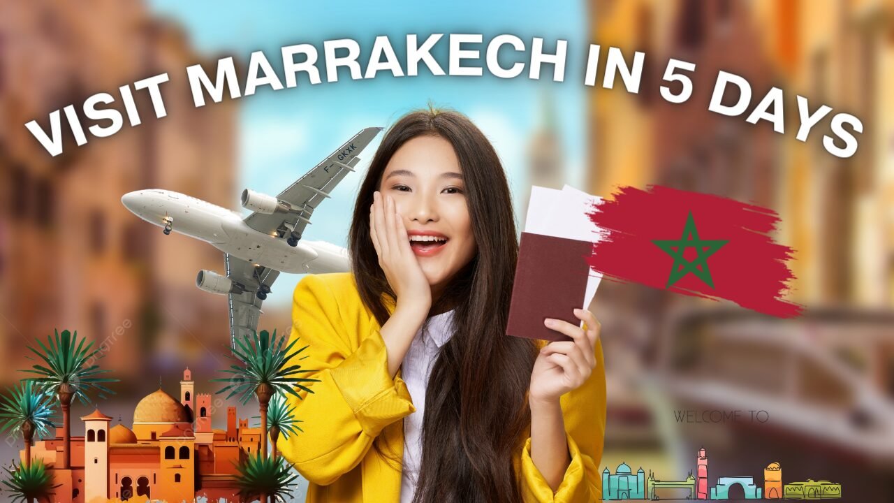 visit marrakech in 5 days article by maroc maker